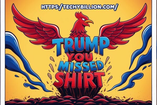 Trump You Missed Shirt